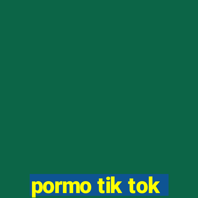 pormo tik tok